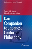 Allen Tucker, Allen Tucker, Chun-chie Huang, Chun-chieh Huang, John A. Tucker, John Allen Tucker - Dao Companion to Japanese Confucian Philosophy