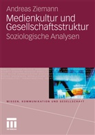 Andreas Ziemann - Medienkultur und Gesellschaftsstruktur