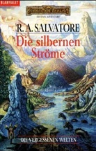 R A Salvatore, R.A. Salvatore, Robert A Salvatore, Robert A. Salvatore - Die vergessenen Welten - Bd. 3: Die silbernen Ströme