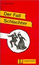 Felix, Theo - Der Fall Schlachter