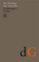 Ilse Aichinger - Der Gefesselte