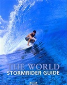 Antony-Yep Cola, Antony Colas, Low Pressure Publications, Bruce Sutherland - The World. Stormrider Guide: The world stormrider guide. Vol. 1