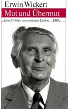 Erwin Wickert - Mut und Übermut