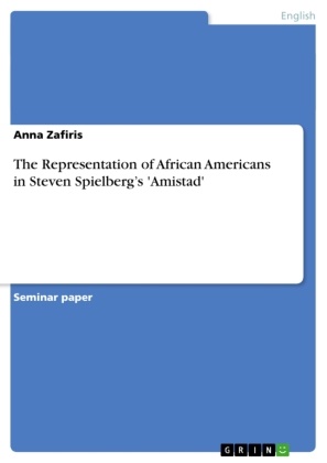 Anna Zafiris - The Representation of African Americans in Steven Spielberg's 'Amistad'