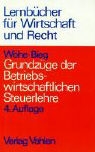 Hartmut Bieg, Günter Wöhe - Grundzüge der betriebswirtschaftlichen Steuerlehre
