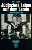 Eric Lucas - Lebensbilder. Jüdische Erinnerungen und Zeugnisse - Bd. 2: Jüdisches Leben auf dem Lande