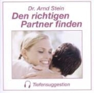 Arnd Stein - Den richtigen Partner finden, 1 CD-Audio m. Begleitheft (Hörbuch)