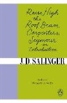 J Salinger, J. D. Salinger, J. D. (Jerome David) Salinger - Raise High the Roof Beam, Carpenters