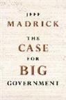 Jeff Madrick, Jeff/ O'Brien Madrick, Madrick Jeff, Jeff O'Brien, Ruth O'Brien - Case for Big Government
