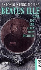 Antonio Muñoz Molina - Beatus Ille oder Tod und Leben eines Dichters