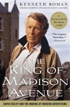 Kenneth Roman - The King of Madison Avenue