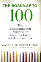 Walter M Stickrod Bortz, Walter M. Bortz, Randall Stickrod - Roadmap to 100