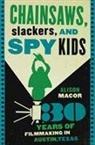 Alison Macor - Chainsaws, Slackers, and Spy Kids