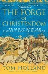 Tom Holland - The Forge of Christendom