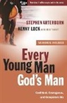 Stephen Arterburn, Stephen/ Luck Arterburn, Kenny Luck, Mike Yorkey - Every Young Man, God's Man