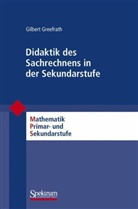 Gilbert Greefrath, Gilbert (Prof. Dr.) Greefrath, Friedhel Padberg, Friedhelm Padberg - Didaktik des Sachrechnens in der Sekundarstufe