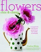Carlos Mota, William Waldron - Flowers Chic and Cheap