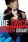 Andrew Grant - Die Twice