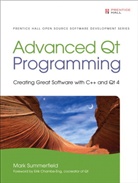 Mark Summerfield - Advanced Qt Programming Creating Great S
