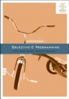 Mark Fenoglio, Mark Fenolgio, Aaron Hillegass, Aron Hillegass - Objective-C Programming: The Big Nerd Ranch Guide