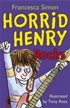 Tony Ross, Francesca Simon, Simon Francesca, Tony Ross, Ross Tony - Horrid Henry Rocks