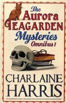 Charlaine Harris - The Aurora Teagarden Mysteries Omnibus 1