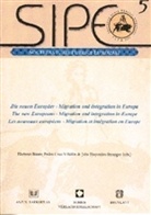 Hartmut Bauer, Julia Iliopoulos-Strangas, Pedtro Cruz Villalón - Die neuen Europäer - Migration und Integration in Europa. The new Europeans - Migration and integration in Europe. Les nouveaux européens - Migration et intégration en Europe