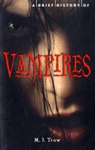 M J Trow, M. J. Trow - Brief History of Vampires