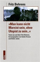 Fritz Behrens, Dieter Janke, Günter Krause - Man kann nicht Marxist sein, ohne Utopist zu sein...