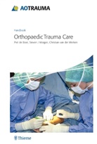 Piet G. de Boer, Pie de Boer, Piet de Boer, St Morgan, Steven J Morgan, Steven J. Morgan... - Handbook Orthopaedic Trauma Care