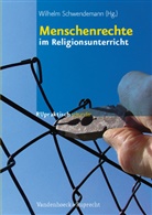 Wolfgang Welsch, Wolfgang Welsch, Wilhel Schwendemann, Wilhelm Schwendemann - Menschenrechte im Religionsunterricht