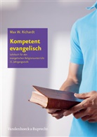 Max W Richardt, Max W. Richardt, Heribert Huneke, Alexander Neißendorfer - Kompetent evangelisch: Kompetent evangelisch 11. Jahrgangsstufe, Lehrbuch