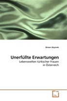 Birsen Akyürek - Unerfüllte Erwartungen