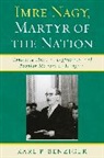 Karl P Benziger, Karl P. Benziger - Imre Nagy, Martyr of the Nation