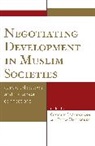 Petra Dannecker, Dannecker Petra, Gudrun Lachenmann, Gudrun/ Dannecker Lachenmann, Lachenmann Gudrun, Petra Dannecker... - Negotiating Development in Muslim Societies