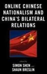 Simon Shen, Simon/ Breslin Shen, Shaun Breslin, Simon Shen - Online Chinese Nationalism and China's Bilateral Relations
