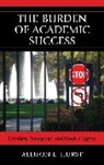 Allison Hurst, Allison L Hurst, Allison L. Hurst - The Burden of Academic Success