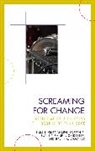 Joseph R Blaney, Joseph R. Blaney, Blaney Joseph R., Philip J Chidester, Philip J. Chidester, Chidester Philip J.... - Screaming for Change