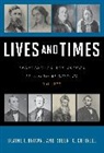 Blaine T Browne, Blaine T. Browne, Blaine T. Cottrell Browne, Blaine/ Cottrell Browne, Browne Blaine T., Robert C Cottrell... - Lives and Times