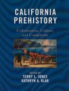 Terry L. (EDT)/ Klar Jones, Terry Jones, Terry L. Jones, Kathryn A. Klar - California Prehistory
