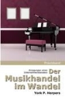 York P Herpers, York P. Herpers - Der Musikhandel im Wandel - Anregungen eines Unternehmensberaters