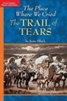MacMillan/McGraw-Hill, McGraw-Hill Education - Timelinks: Grade 5, Approaching Level, the Place Where We Cried: The Trail of Tears (Set of 6)
