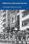 Gabriel Barak Sheffer, Oren Barak, Gabriel Sheffer - Militarism and Israeli Society