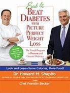 Franklin Becker, Dr Howard M. Shapiro, Howard M. Shapiro, Howard M./ Becker Shapiro, Bill Milne - Eat & Beat Diabetes With Picture Perfect Weig