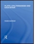 Robin Barrow, Robin (Simon Fraser University Barrow, Barrow Robin - Plato, Utilitarianism and Education International Library of the