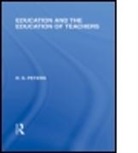 R. S. Peters (Ser Ed), R S Peters, R. S. Peters, R.S. Peters, PETERS R S - Education and the Education of Teachers International Library of the