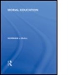 Norman J Bull, Norman J. Bull, BULL NORMAN J - Moral Education International Library of the Philosophy of Education