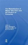 King Gareth, Mike Molesworth, Lizzie Nixon, Richard Scullion, Mike Molesworth, Elizabeth Nixon... - Marketisation of Higher Education