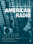 C H Sterling, Michael C. Keith, Cary O'Dell, O'Dell Cary, Christopher H. Sterling, Christopher H. (George Washington University Sterling... - Concise Encyclopedia of American Radio