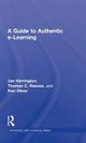 Jan Herrington, Jan (Murdoch University Herrington, Ron Oliver, Ron (Edith Cowan University Oliver, Thomas C Reeves, Thomas C. Reeves... - Guide to Authentic Elearning